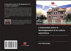 Buchcover von L'interaction entre le développement et la culture autochtone