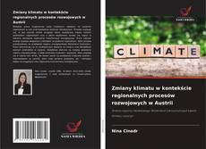Zmiany klimatu w kontekście regionalnych procesów rozwojowych w Austrii的封面