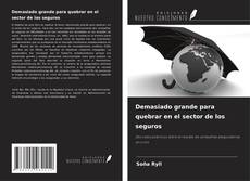 Copertina di Demasiado grande para quebrar en el sector de los seguros