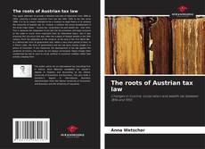 Copertina di The roots of Austrian tax law