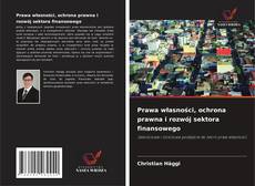 Prawa własności, ochrona prawna i rozwój sektora finansowego的封面