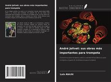 Capa do livro de André Jolivet: sus obras más importantes para trompeta 