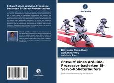 Couverture de Entwurf eines Arduino-Prozessor-basierten Bi-Servo-Roboterlaufers