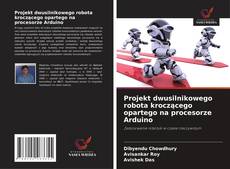 Buchcover von Projekt dwusilnikowego robota kroczącego opartego na procesorze Arduino