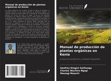 Copertina di Manual de producción de plantas orgánicas en Kenia