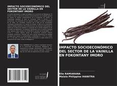 Copertina di IMPACTO SOCIOECONÓMICO DEL SECTOR DE LA VAINILLA EN FOKONTANY IMORO
