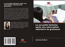 Borítókép a  La sexualité féminine après une interruption volontaire de grossesse - hoz