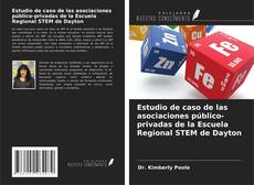 Capa do livro de Estudio de caso de las asociaciones público-privadas de la Escuela Regional STEM de Dayton 