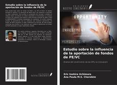 Copertina di Estudio sobre la influencia de la aportación de fondos de PE/VC