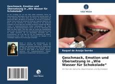 Geschmack, Emotion und Übersetzung in „Wie Wasser für Schokolade“ kitap kapağı