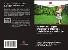 Capa do livro de Adenovirus : agent important d'infection respiratoire en pédiatrie 