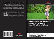 Copertina di Adenovirus: an important agent of respiratory infection in pediatrics