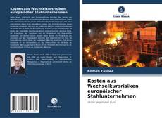 Capa do livro de Kosten aus Wechselkursrisiken europäischer Stahlunternehmen 