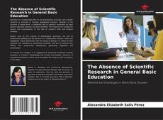 Portada del libro de The Absence of Scientific Research in General Basic Education