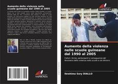 Bookcover of Aumento della violenza nelle scuole guineane dal 1990 al 2005
