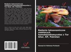 Обложка Badania taksonomiczne niektórych homobasidiomycetes z Tor Ghar, KP, Pakistan