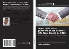 Buchcover von El uso de la carta ganadora en los debates estadounidenses de 2012