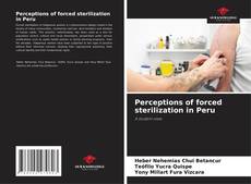 Perceptions of forced sterilization in Peru kitap kapağı