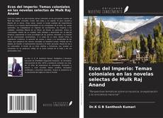 Buchcover von Ecos del Imperio: Temas coloniales en las novelas selectas de Mulk Raj Anand