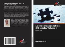 Couverture de Le sfide manageriali nel XXI secolo. Volume II