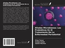 Copertina di Aliados Microbianos: Los Probióticos En El Tratamiento De La Enfermedad Periodontal