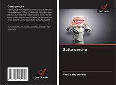 Borítókép a  Gutta percha - hoz