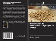 Couverture de Transmisión de Pseudomonas syringae en la soja