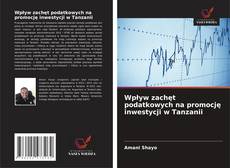 Обложка Wpływ zachęt podatkowych na promocję inwestycji w Tanzanii