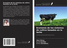 Copertina di Economía de los sistemas de cultivo basados en la leche