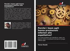 Capa do livro de Perché i team agili hanno prestazioni inferiori alle aspettative? 