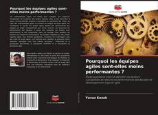 Buchcover von Pourquoi les équipes agiles sont-elles moins performantes ?