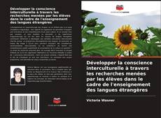 Développer la conscience interculturelle à travers les recherches menées par les élèves dans le cadre de l'enseignement des langues étrangères的封面