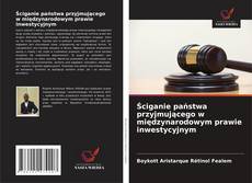 Ściganie państwa przyjmującego w międzynarodowym prawie inwestycyjnym kitap kapağı