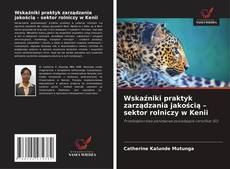 Обложка Wskaźniki praktyk zarządzania jakością – sektor rolniczy w Kenii