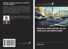 Copertina di Diseño y fabricación de un vehículo aerodeslizador