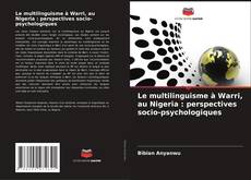 Обложка Le multilinguisme à Warri, au Nigeria : perspectives socio-psychologiques