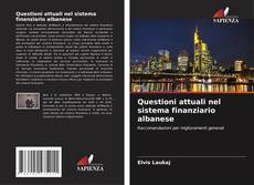 Questioni attuali nel sistema finanziario albanese kitap kapağı