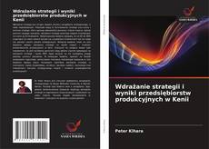 Copertina di Wdrażanie strategii i wyniki przedsiębiorstw produkcyjnych w Kenii
