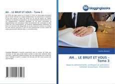 Bookcover of AH… LE BRUIT ET VOUS – Tome 3