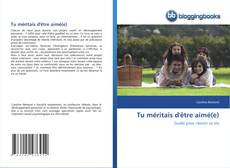 Bookcover of Tu méritais d'être aimé(e)