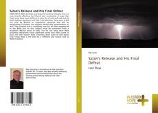Bookcover of Satan's Release and His Final Defeat