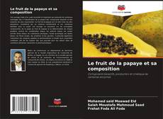 Couverture de Le fruit de la papaye et sa composition