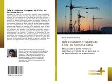 Bookcover of Oda a ciudades y lugares de Chile, mi hermosa patria