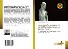 Couverture de LA MEDIACIÓN MATERNA DE LA VIRGEN MARÍA: Legado de San Juan Pablo II