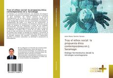 Bookcover of Tras el ethos social: la propuesta ética contemporánea en J. Saramago