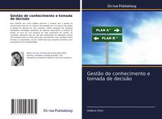 Bookcover of Gestão de conhecimento e tomada de decisão