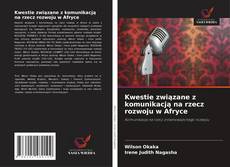 Kwestie związane z komunikacją na rzecz rozwoju w Afryce kitap kapağı