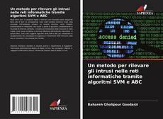Portada del libro de Un metodo per rilevare gli intrusi nelle reti informatiche tramite algoritmi SVM e ABC