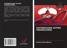 Borítókép a  ZAPOBIEGANIE ASTMIE OSKRZELOWEJ - hoz