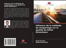 Couverture de Influence de la méthode de compactage sur la qualité du béton bitumineux